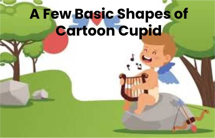 A Few Basic Shapes of Cartoon Cupid