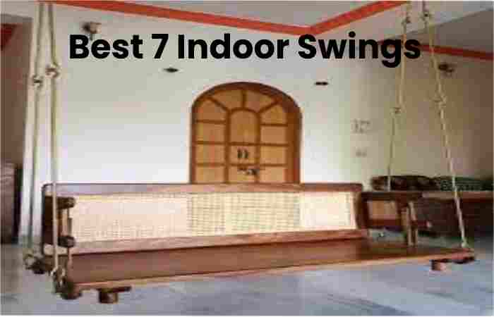 Best 7 Indoor Swings