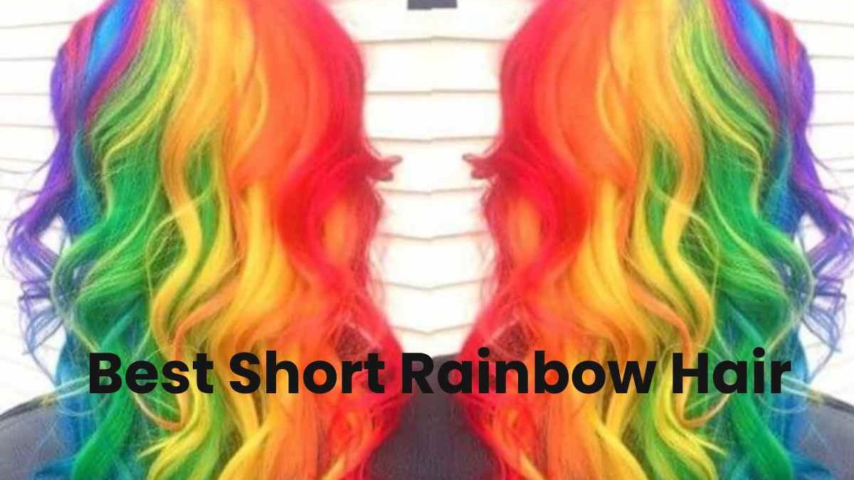 Best Short Rainbow Hair