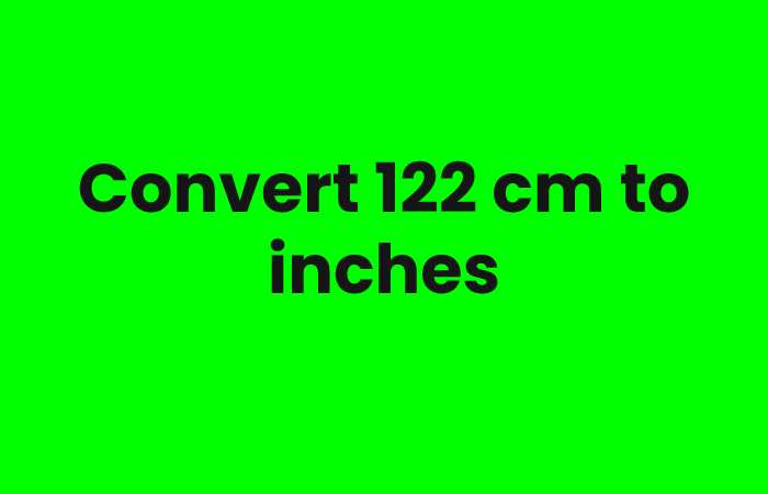 Convert 122 cm to inches