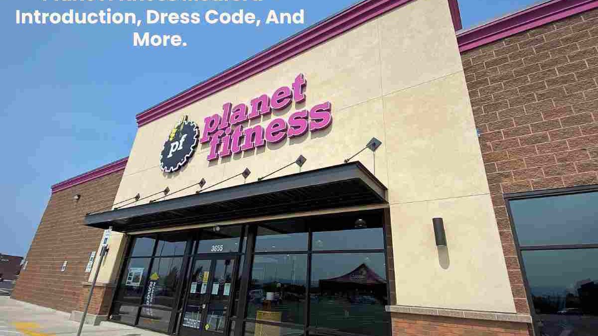 Planet Fitness Medford –  Introduction, Dress Code, And More.