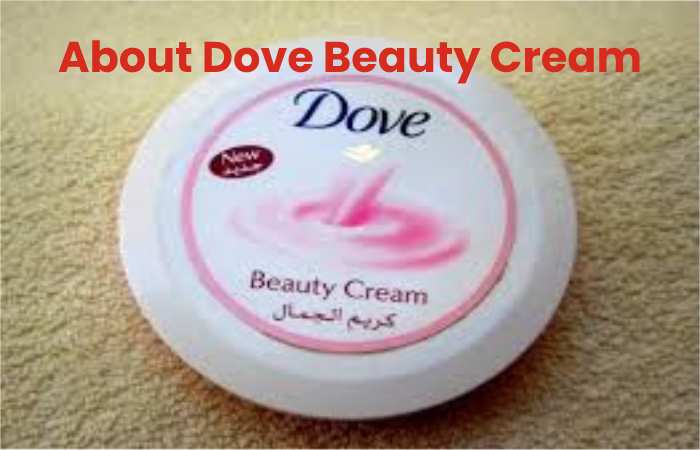 About Dove Beauty Cream