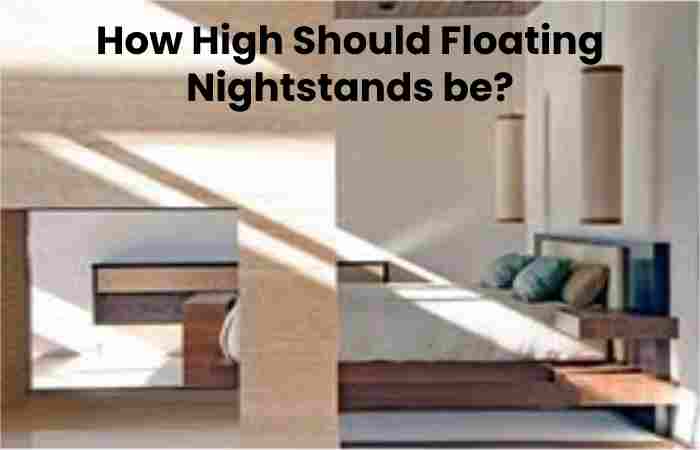 How High Should Floating Nightstands be?