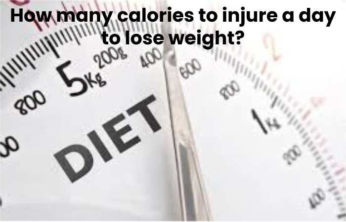 How many calories to injure a day to lose weight?
