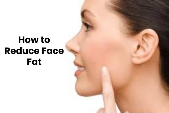 How to Reduce Face Fat