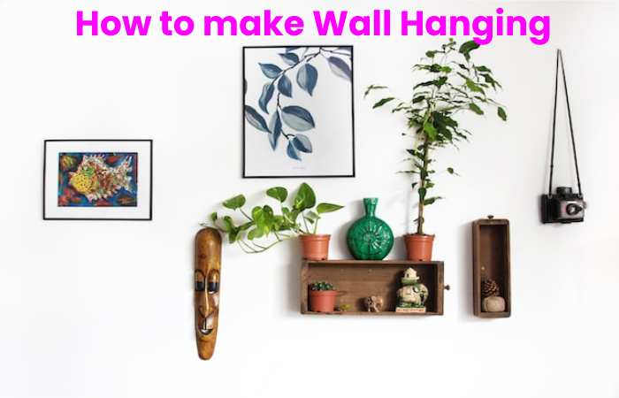  How to make Wall Hanging