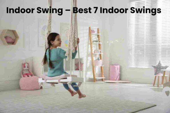 Indoor Swing – Best 7 Indoor Swings