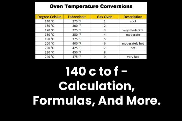 140 c to f - Calculation, Formulas, And More.