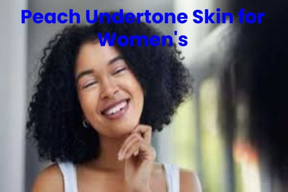 Peach Undertone Skin for Women's