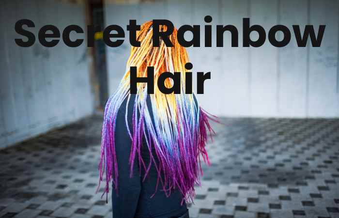 Secret Rainbow Hair