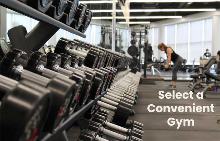 Select a Convenient Gym