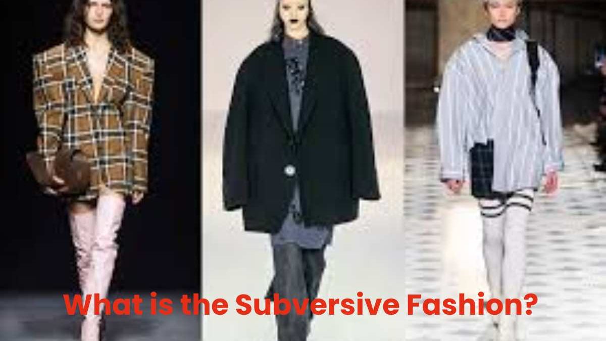 What is the Subversive Fashion?