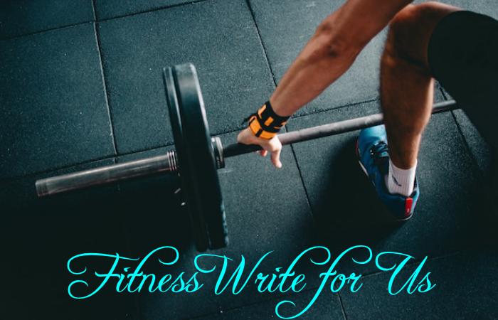 Fitness Write for Us