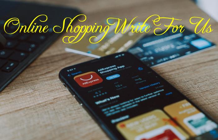 Online Shopping Write for Us