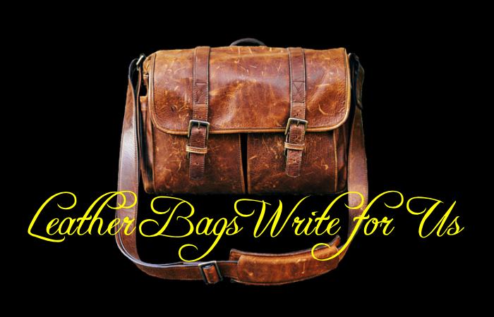 Leather Bags Write for Us