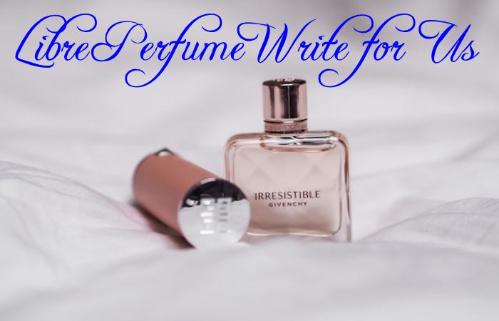Libre Perfume Write for Us