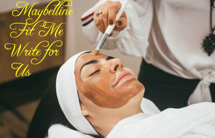 Maybelline Fit Me Write for Us