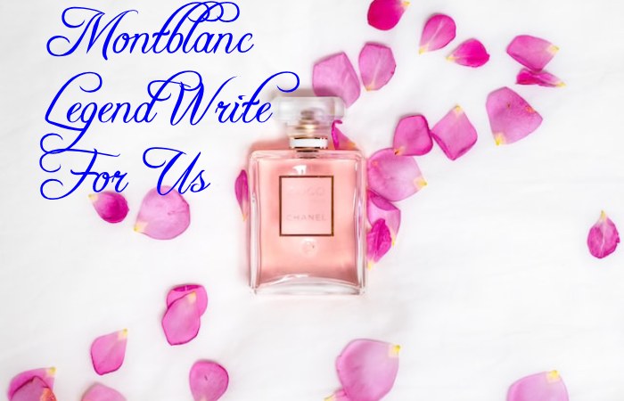 Montblanc Legend Write for Us