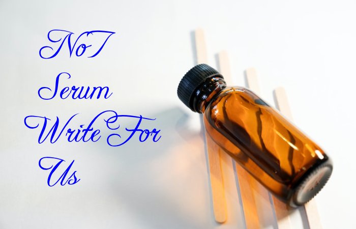 No7 Serum Write for Us