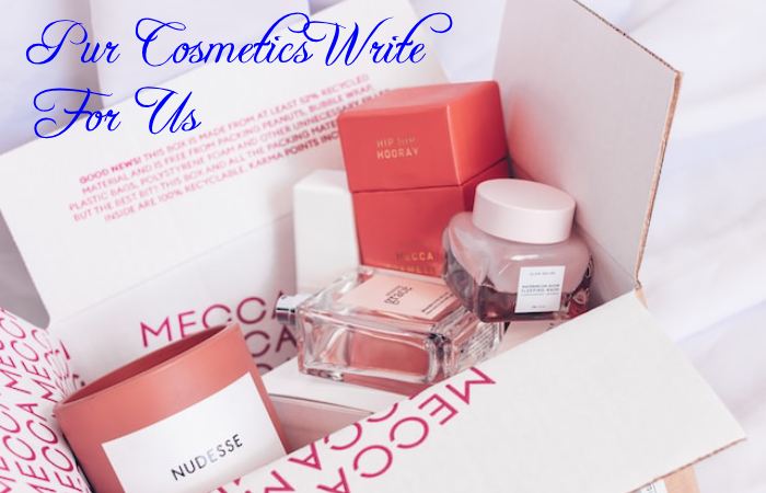 Pur Cosmetics Write For Us