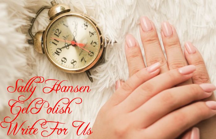 Sally Hansen Gel Polish Write For Us