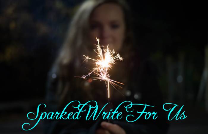 Sparked Write For Us